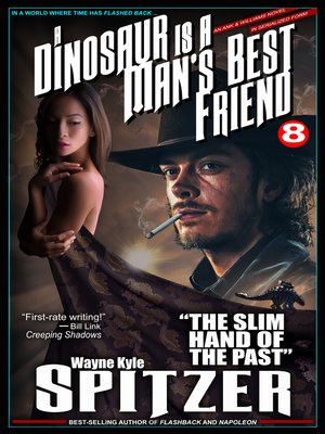 cover image of A Dinosaur Is a Man's Best Friend (A Serialized Novel), Part Eight